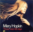 Those Were The Days by Mary Hopkin