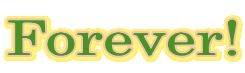 Forever!